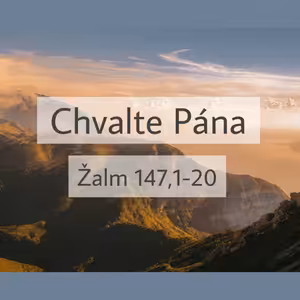 Chvalte Pána (Ž 147,1-20) | Jaroslav Kernal