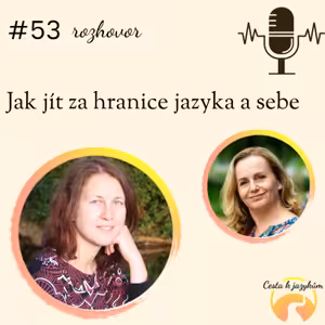 #53 Jak jít za hranice jazyka a sebe