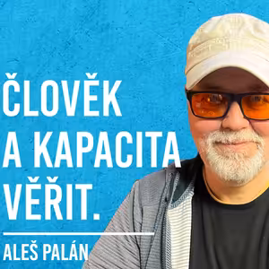 Aleš Palán: Spiritualita, Víra, Náboženství #51