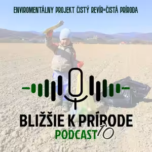 Bližšie k prírode č. 10 - Environmentálny projekt Čistý revír = čistá príroda