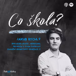 CŠ #32 Jakub Rychlý z Nekrachni: Dát dětem kapesné je to nejlepší, co může rodič udělat