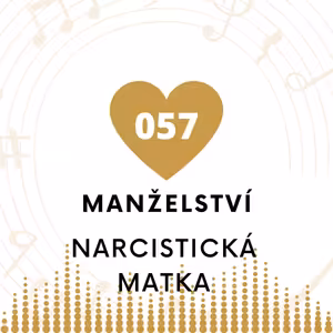 057 - Jak poznám, že je moje matka narcistka?