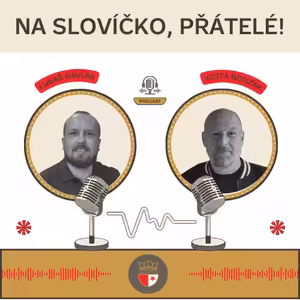 Na slovíčko, přátelé! S Vojtou Nouzákem… 2025/10 (10)