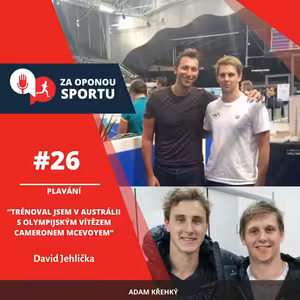 Za oponou sportu #26 - David Jehlička - "Trénoval jsem s olympijským vítězem, Cam McEvoyem"