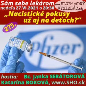 Sám sebe lekárom 275 - 2021-06-27 „Nacistické pokusy už aj na deťoch?“