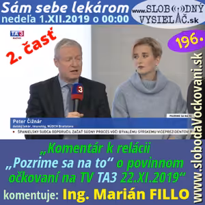Sám sebe lekárom 196 - 2019-12-01 „Komentár k relácii „Pozrime sa na to“ o povinnom očkovaní na TV TA3 22.XI.2019 — 2. časť“
