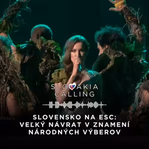 #37 Slovensko na ESC: Veľký návrat v znamení národných výberov