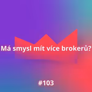 #103 Má smysl mít více brokerů?