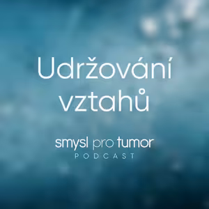 Udržování vztahů – Partnerský a sexuální život onkologicky nemocných pacientů