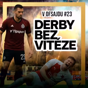 V OFSAJDU #23 | Rozhodčí pod palbou, hráči v slzách – derby bez filtru