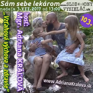 Sám sebe lekárom 103 - 2017-12-03 „Vzťahová výchova a zdravie“