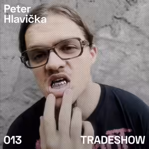 TRADESHOW podcast 013: Peter Hlavička