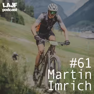LAJF #61 - Martin Imrich: O horskej cyklistike a pretekoch Bike Trans Alp