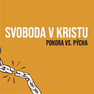 SVOBODA V KRISTU: Pýcha vs. pokora