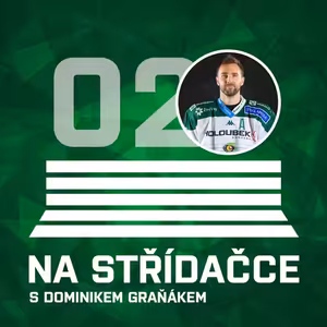 Na střídačce 02: Dominik Graňák