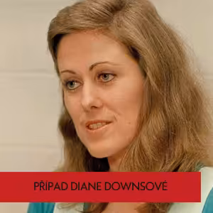 Matka psychopat? Případ Diane Downsové
