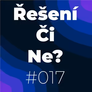 Řešení Či Ne? - Čtení #17