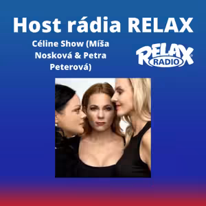 Host Rádia Relax - Céline Show (Míša Nosková, Petra Peterová)
