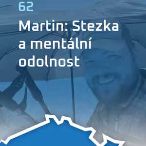 #62: Martin: Stezka a mentální odolnost