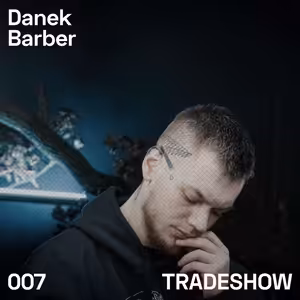 TRADESHOW podcast 007: Danek Barber