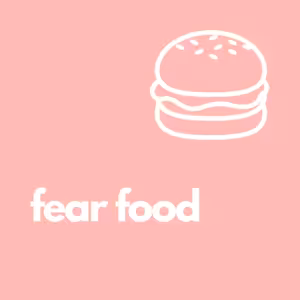 40. Fear food