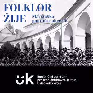 FOLKLOR ŽIJE | Mariánská poutní tradice Ústeckého kraje