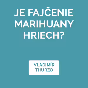 JE FAJČENIE MARIHUANY HRIECH?