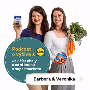 88. díl - Jak číst obaly a co koupit v supermarketu (Ing. Mgr. Veronika Pourová, Mgr. Barbora Holá)