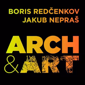 ARCH & ART 01 | Boris Redčenkov & Jakub Nepraš