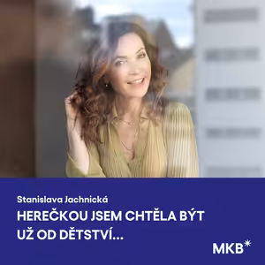 Stanislava Jachnická: Herečkou jsem chtěla být už od dětství. Mám ráda, když jsou lidé jiní...