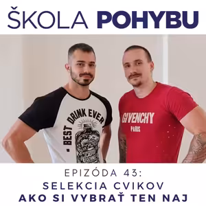 ep.43 - Selekcia cvikov - Ako si vybrať ten naj? - Fitness, zdravie, pohyb, telo a fyzio