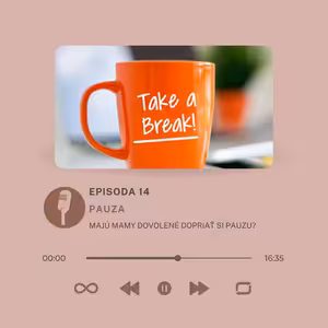 Epizóda #14 - Pauza- Životabudič pre viacnásobné mamy, ako na to?
