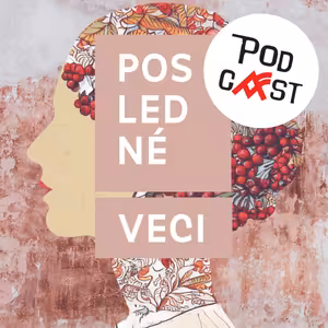 Slávka Liptáková: Posledné veci