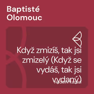 Když zmizíš, tak jsi zmizelý (Když se vydáš, tak jsi vydaný) (5.3.2023)