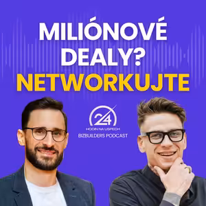 143: Miliónové dealy? Networkujte, André Kohout