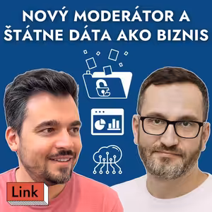 Nový spolumoderátor podcastu Link, štátne dáta, GDPR a prečo je Slovensko v otvorenosti vpredu