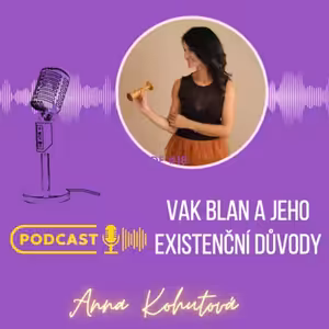 #9 Vak blan a jeho existenční důvody během porodu