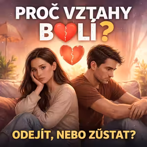 Když vztahy bolí: Hlubší pohled na partnerské výzvy?