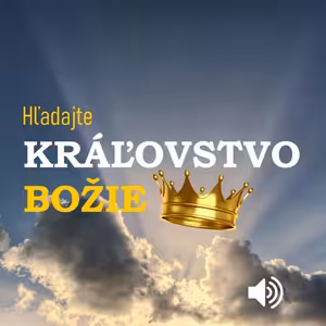 Hľadajte Kráľovstvo Božie #1 - Hľadajte kráľovstvo Božie