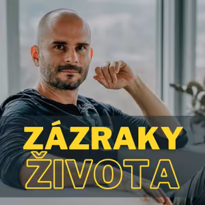 #10 Hlavně správně / Zázraky života