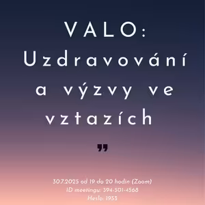Uzdravovanie a výzvy vo vzťahoch - Valo (SK) - 30. 7. 2025