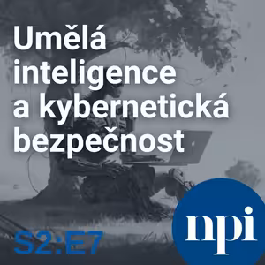Umělá inteligence a kybernetická bezpečnost | S2:E7