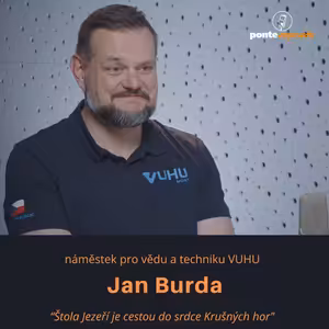 Jan Burda – náměstek pro vědu a techniku VUHU: Štola Jezeří je cestou do srdce Krušných hor