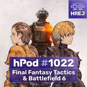 hPod #1022 - Final Fantasy Tactics & Battlefield 6
