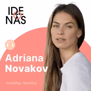 Párty aj drogy, taký bol svet modelingu, do ktorého som prišla, hovorí Adriana Novakov. Odolala som, pomohla mi joga