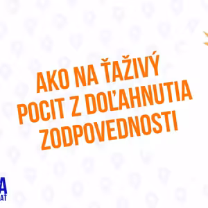 Ako na ťaživý pocit z doľahnutia zodpovednosti - 146.časť Sprievodca Manažéra