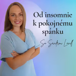 Od insomnie k pokojnému spánku so Sandrou Landl