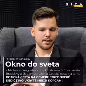 63 - Michal Augustovič o unikátnom dedičstve na Gemeri | Miroslav Wlachovský a Štúdio SITA