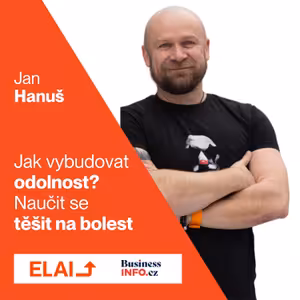 09. Jan Hanuš: Na začátku změny je rezistence. Nezlomíte ji mluvením, ale plněním menších kroků