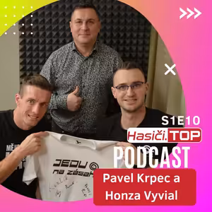 S1E10 - Pavel Krpec a Honza vyvial - Hasiči.TOP podcast